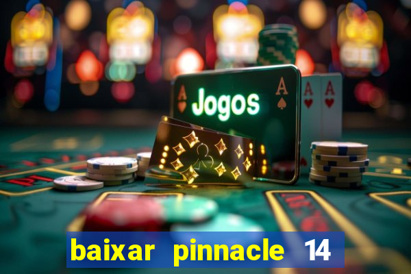 baixar pinnacle 14 via torrent